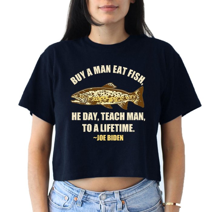 Buy A Man Eat Fish Joe Biden Women's Crop Top Tee