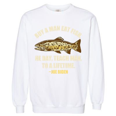 Buy A Man Eat Fish Joe Biden Garment-Dyed Sweatshirt