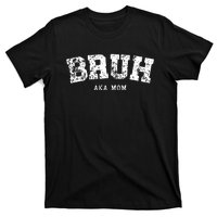 Bruh Aka Mom Funny Matching Family T-Shirt