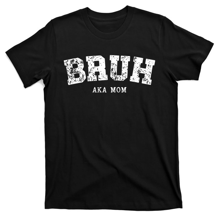 Bruh Aka Mom Funny Matching Family T-Shirt