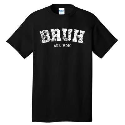 Bruh Aka Mom Funny Matching Family Tall T-Shirt