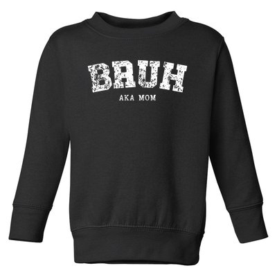 Bruh Aka Mom Funny Matching Family Toddler Sweatshirt