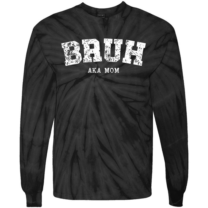 Bruh Aka Mom Funny Matching Family Tie-Dye Long Sleeve Shirt