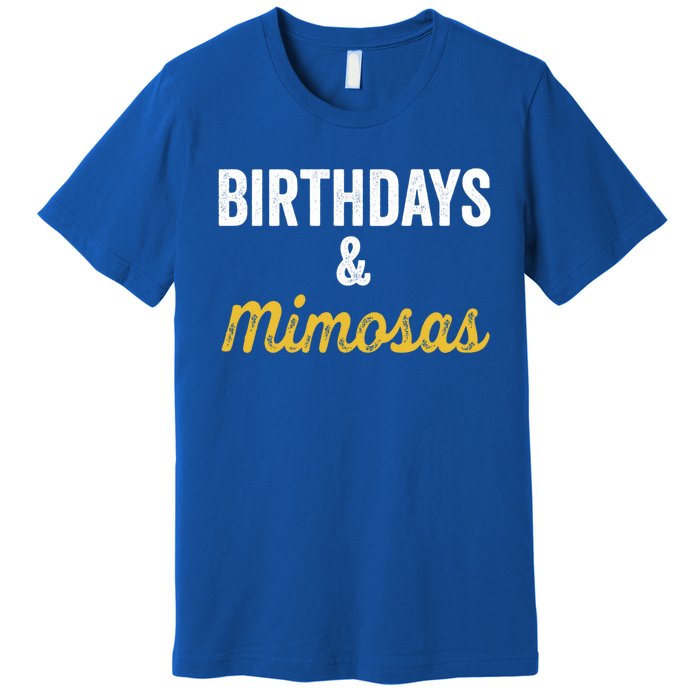 Birthdays And Mimosas Mimosa Lover Day Er Happy Birthday Gift Premium T-Shirt