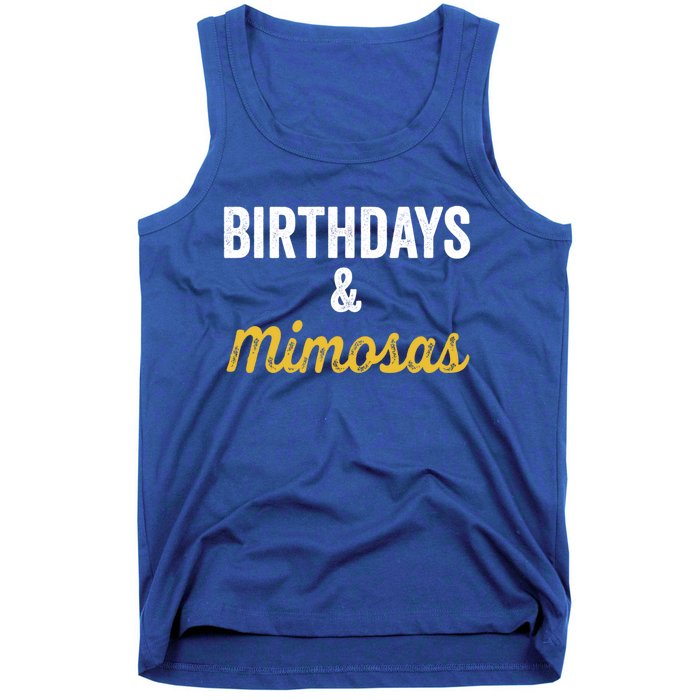 Birthdays And Mimosas Mimosa Lover Day Er Happy Birthday Gift Tank Top