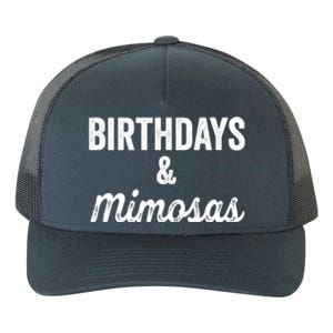 Birthdays And Mimosas Mimosa Lover Day Er Happy Birthday Gift Yupoong Adult 5-Panel Trucker Hat