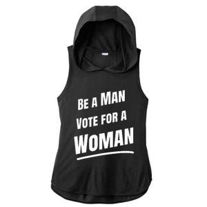 Be A Man Vote For A Woman Harris 2024 Kamala Harris Ladies PosiCharge Tri-Blend Wicking Draft Hoodie Tank