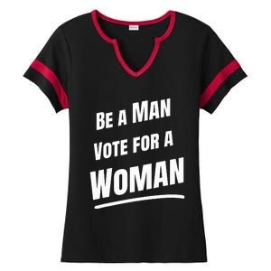 Be A Man Vote For A Woman Harris 2024 Kamala Harris Ladies Halftime Notch Neck Tee