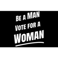 Be A Man Vote For A Woman Harris 2024 Kamala Harris Bumper Sticker