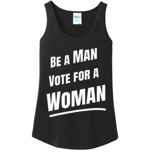 Be A Man Vote For A Woman Harris 2024 Kamala Harris Ladies Essential Tank