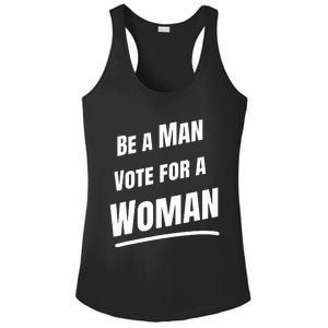 Be A Man Vote For A Woman Harris 2024 Kamala Harris Ladies PosiCharge Competitor Racerback Tank