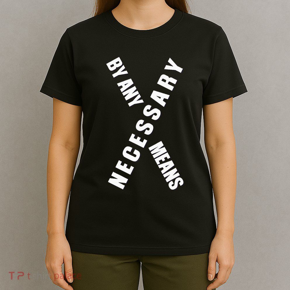 By Any Means Malcolm Black History Month T-Shirt