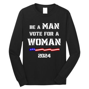 Be A Man Vote For A Kamala Harris 2024 Walz Us Flag Long Sleeve Shirt