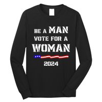 Be A Man Vote For A Kamala Harris 2024 Walz Us Flag Long Sleeve Shirt