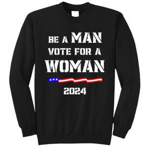 Be A Man Vote For A Kamala Harris 2024 Walz Us Flag Sweatshirt