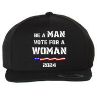 Be A Man Vote For A Kamala Harris 2024 Walz Us Flag Wool Snapback Cap