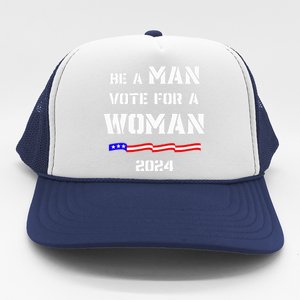 Be A Man Vote For A Kamala Harris 2024 Walz Us Flag Trucker Hat