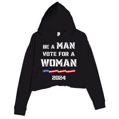 Be A Man Vote For A Woman Kamala Harris 2024 Walz Us Flag Crop Fleece Hoodie