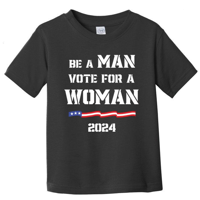 Be A Man Vote For A Woman Kamala Harris 2024 Walz Us Flag Toddler T-Shirt