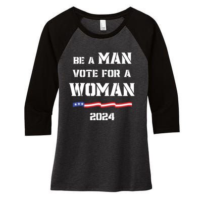 Be A Man Vote For A Woman Kamala Harris 2024 Walz Us Flag Women's Tri-Blend 3/4-Sleeve Raglan Shirt