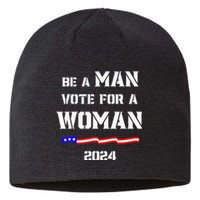 Be A Man Vote For A Woman Kamala Harris 2024 Walz Us Flag Sustainable Beanie