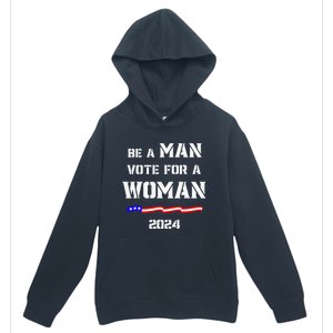 Be A Man Vote For A Woman Kamala Harris 2024 Walz Us Flag Urban Pullover Hoodie