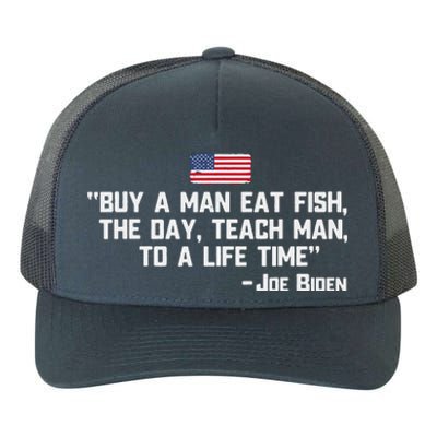 Buy A Man Eat Fish The Day Teach Man Joe Biden Quote Yupoong Adult 5-Panel Trucker Hat