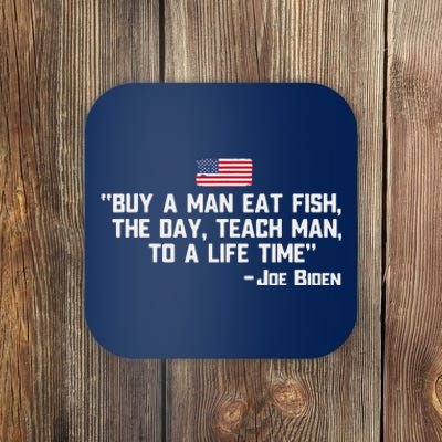 Buy A Man Eat Fish The Day Teach Man Joe Biden Quote Coaster