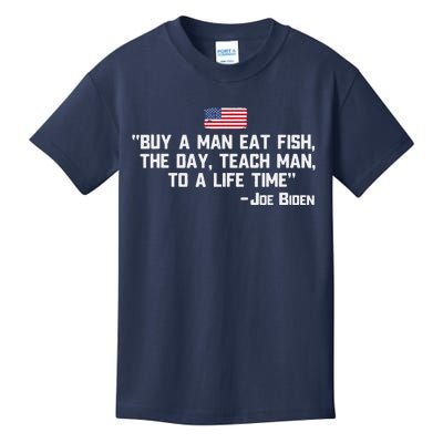 Buy A Man Eat Fish The Day Teach Man Joe Biden Quote Kids T-Shirt