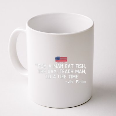 Buy A Man Eat Fish The Day Teach Man Joe Biden Quote Coffee Mug