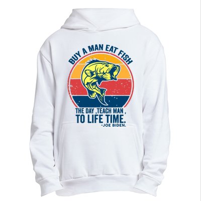 Buy A Man Eat Fish The Day Teach Man To Life Time Joe Biden Urban Pullover Hoodie