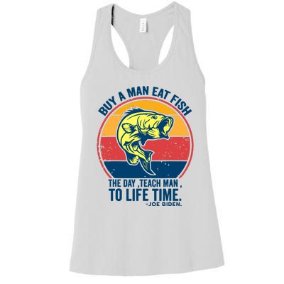 Buy A Man Eat Fish The Day Teach Man To Life Time Joe Biden Women's Racerback Tank