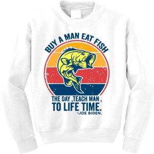 Buy A Man Eat Fish The Day Teach Man To Life Time Joe Biden Kids Sweatshirt