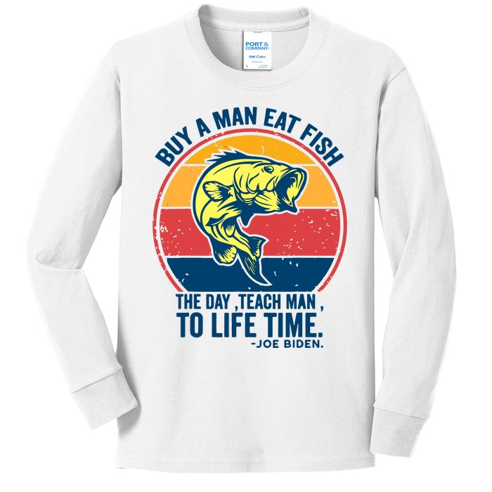 Buy A Man Eat Fish The Day Teach Man To Life Time Joe Biden Kids Long Sleeve Shirt