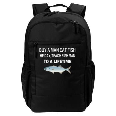 Buy A Man Eat Fish He Day Teach Fish Man To A Lifetime Daily Commute Backpack