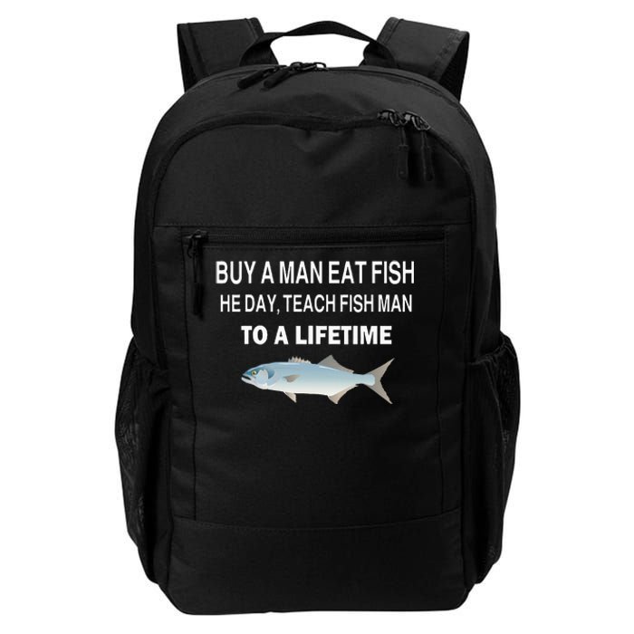 Buy A Man Eat Fish He Day Teach Fish Man To A Lifetime Daily Commute Backpack