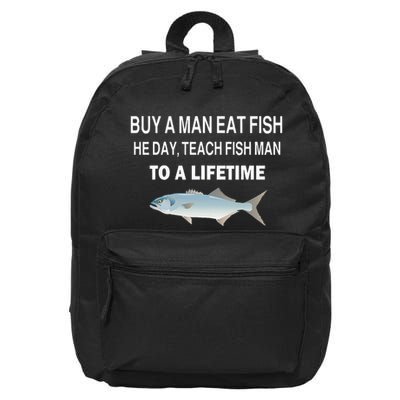 Buy A Man Eat Fish He Day Teach Fish Man To A Lifetime 16 in Basic Backpack