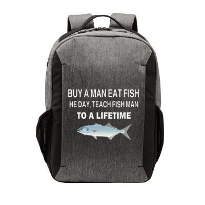 Buy A Man Eat Fish He Day Teach Fish Man To A Lifetime Vector Backpack