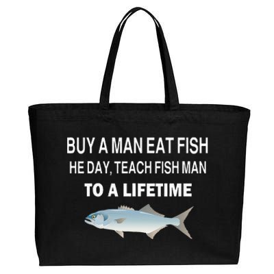 Buy A Man Eat Fish He Day Teach Fish Man To A Lifetime Cotton Canvas Jumbo Tote