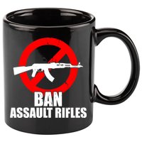 Ban Assault Rifles Gun Control 11oz C Handle Ceramic Mug