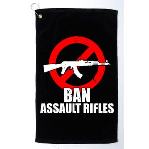 Ban Assault Rifles Gun Control Platinum Collection Golf Towel