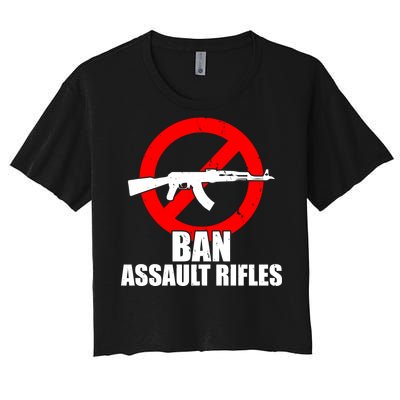 Ban Assault Rifles Gun Control Women's Crop Top Tee