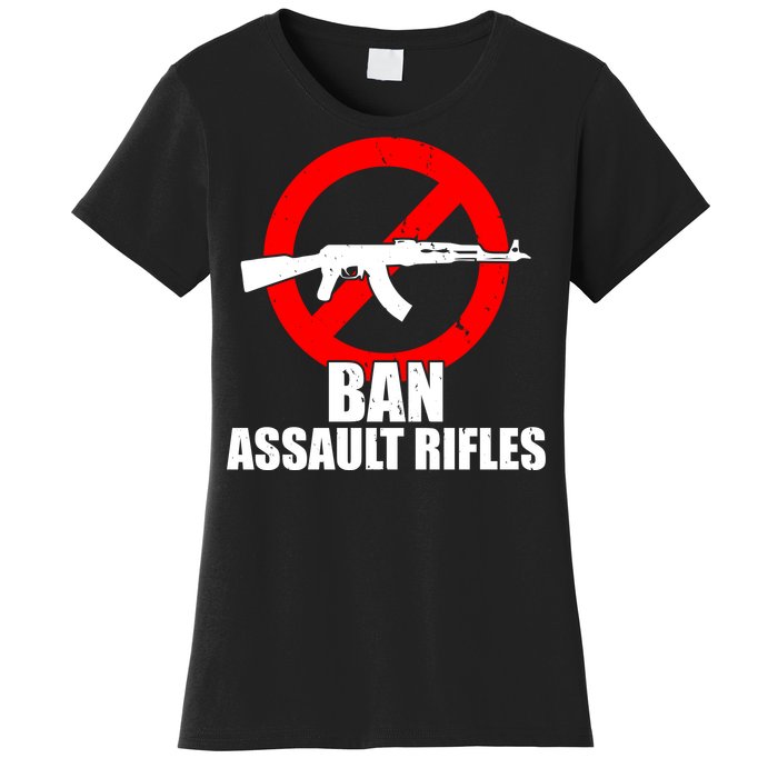 Ban Assault Rifles Gun Control Women's T-Shirt