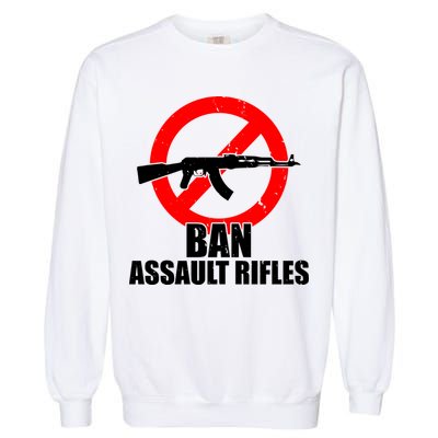Ban Assault Rifles Gun Control Garment-Dyed Sweatshirt