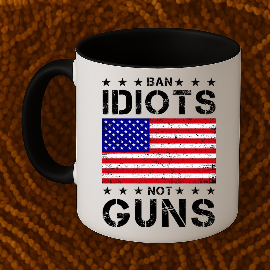 Ban Idiots Not Guns Mug