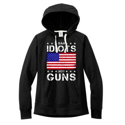 Ban Idiots Not Guns Women's Fleece Hoodie