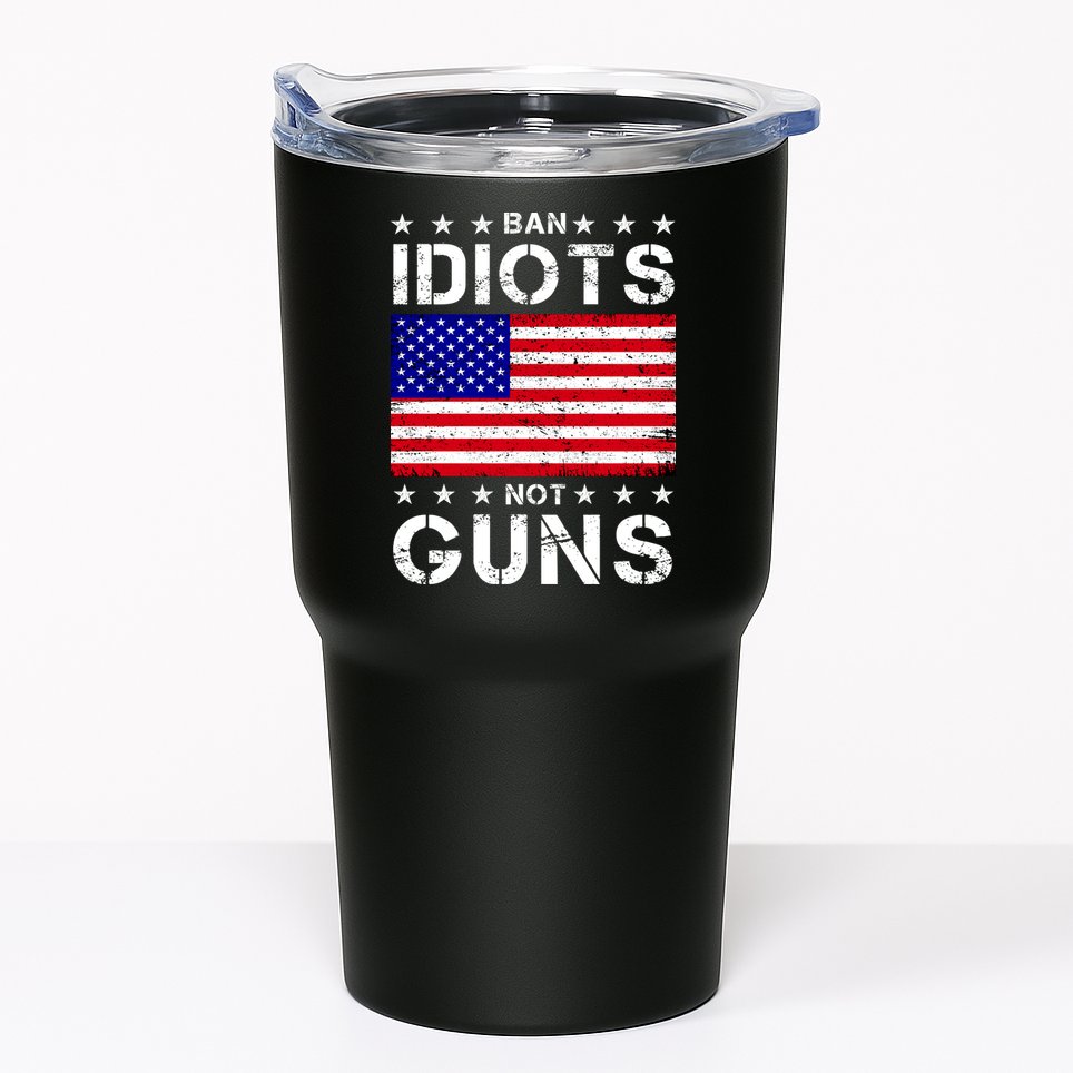Ban Idiots Not Guns Tumbler