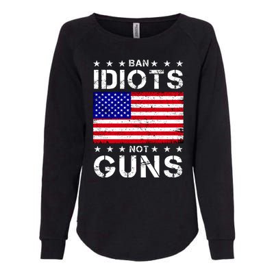 Ban Idiots Not Guns Womens California Wash Sweatshirt