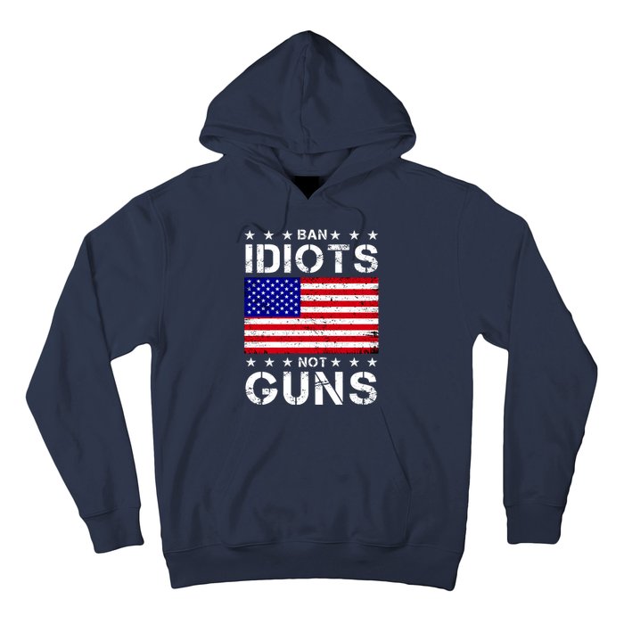 Ban Idiots Not Guns Hoodie