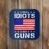 Ban Idiots Not Guns Coaster